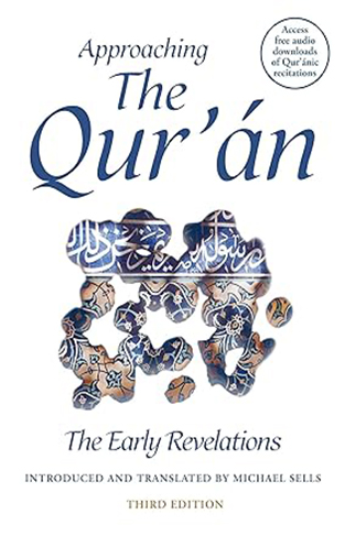 Approaching the Qur'an - The Early Revelations (third edition)